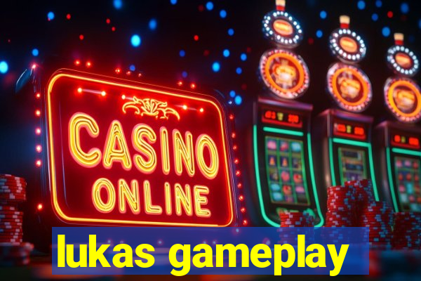 lukas gameplay